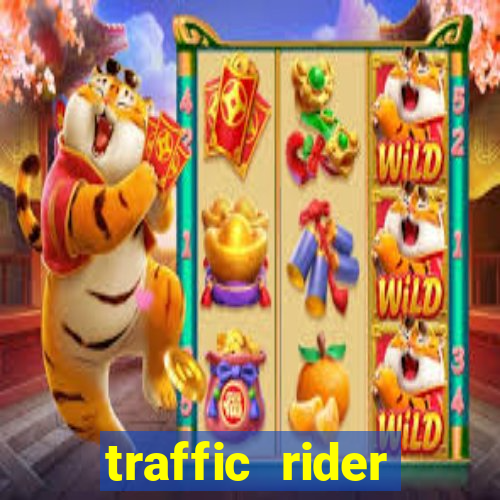 traffic rider dinheiro infinito